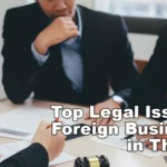 Top Legal Issues of Foreign Businesses in Thailand