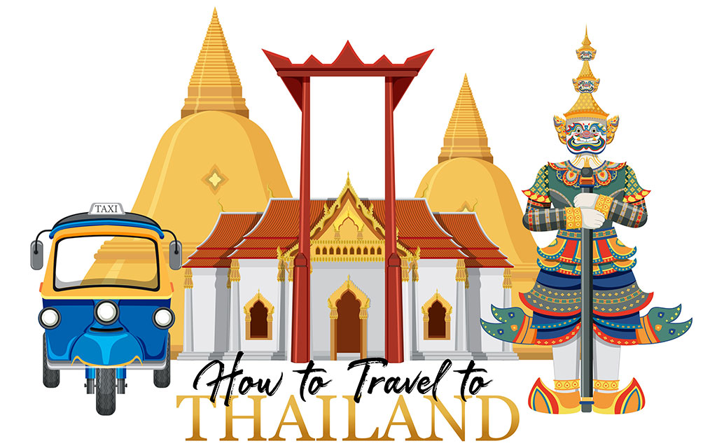 How to Travel to Thailand in 2024