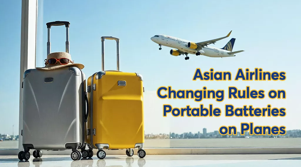 Asian Airlines Rules on Portable Batteries